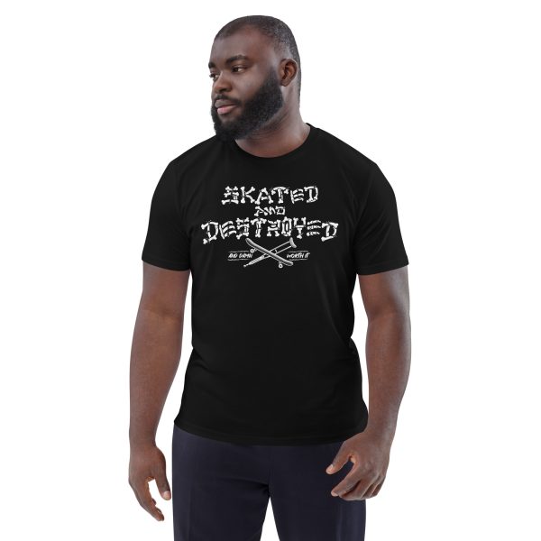 Skated & Destroyed and Worth It - Unisex organic cotton t-shirt